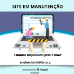 SITE EM MANUTENÇÃO: contate-nos pelo e-mail ensino.itvmi@itv.org